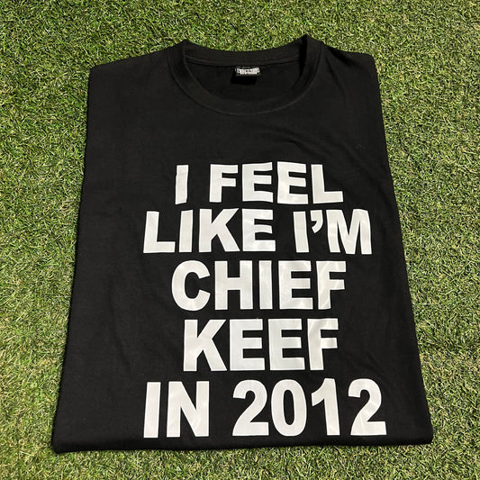 I Feel Like Chief Keef in 2012 Black Tee Size XXL USED x13811