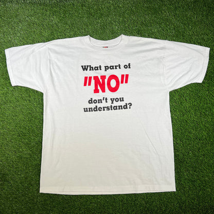 Y2K What Part Of No Dont You Understand White Tee Size XL USED v16611