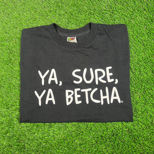 Y2K Ya Sure Ya Betcha Black Tee Size Large USED v17625