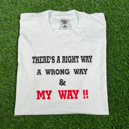 Y2K Theres A Right Way And My Way White Tee Size Medium USED v16615